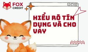 Hiểu Rõ Tín Dụng Và Cho Vay Để Quản Lý Tài Chính
